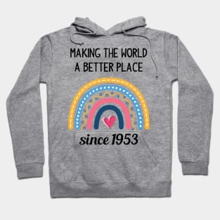 Making The World Better Since 1953 70th Birthday 70 Years Old Hoodie